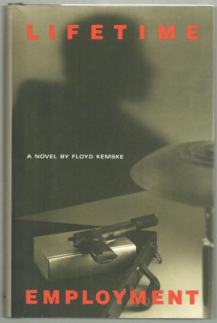 Kemske, Floyd - Lifetime Employment a Novel