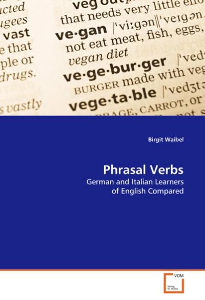 Phrasal Verbs : German and Italian Learners of English Compared - Birgit Waibel