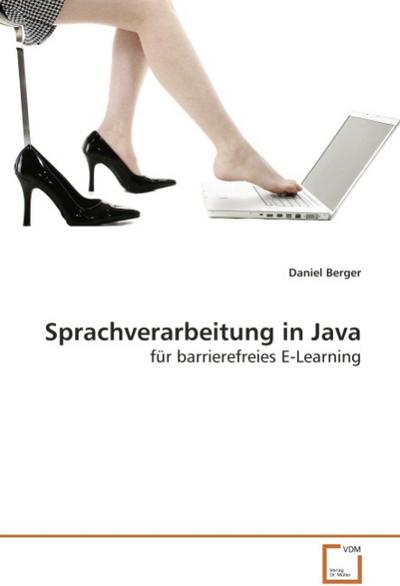 Sprachverarbeitung in Java : für barrierefreies E-Learning - Daniel Berger