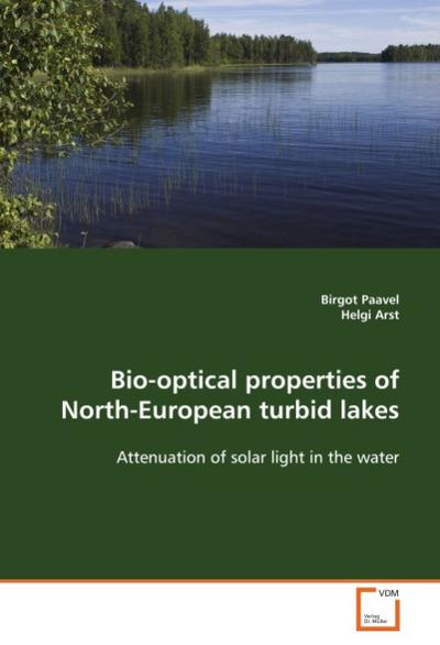 Bio-optical properties of North-European turbid lakes : Attenuation of solar light in the water - Birgot Paavel