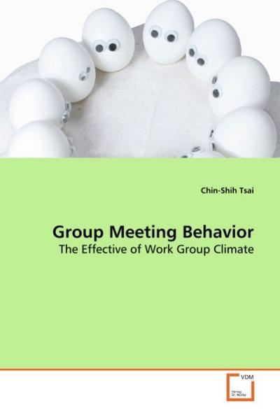Group Meeting Behavior : The Effective of Work Group Climate - Chin-Shih Tsai