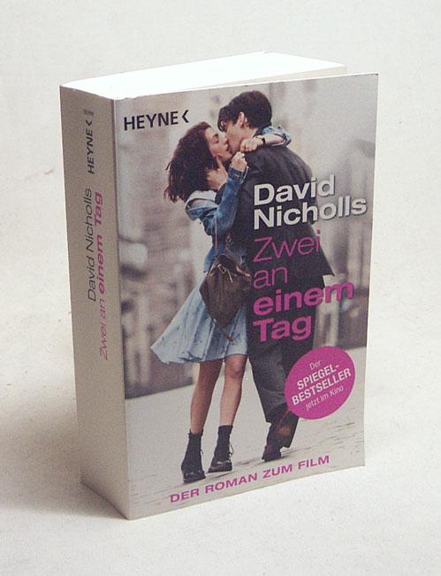 Zwei an einem Tag : der Roman zum Film / David Nicholls. Aus dem Engl. von  Simone Jakob von Nicholls, David / Jakob, Simone [Übers.]