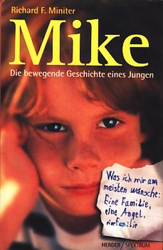Mike Die Bewegende Geschichte Eines Jungen By Miniter Richard F 1999 Bomemo