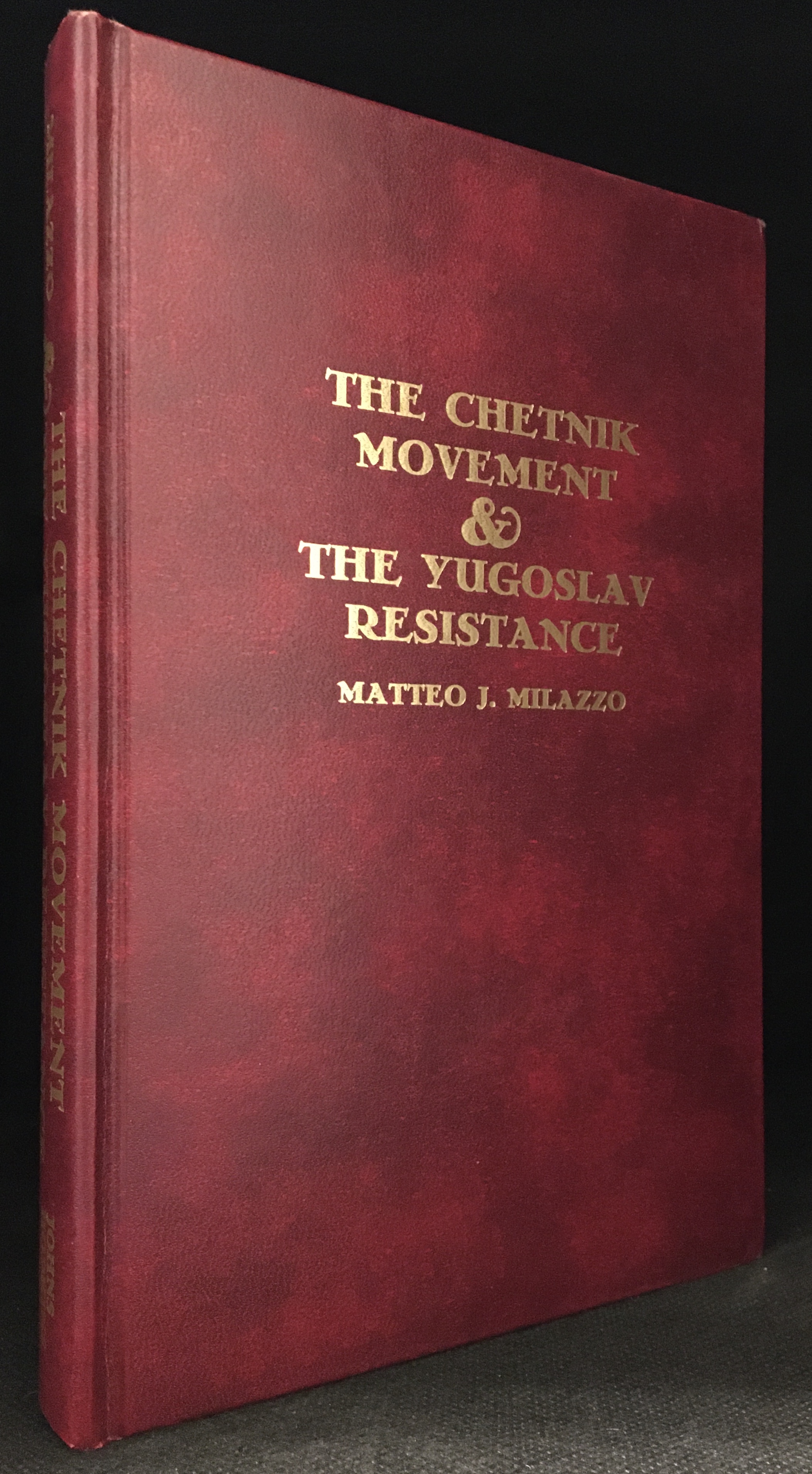 The Chetnik Movement & the Yugoslav Resistance - Milazzo, Matteo J.