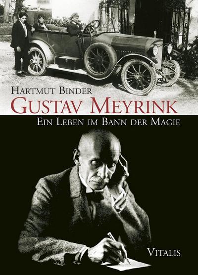 Gustav Meyrink : Ein Leben im Bann der Magie - Hartmut Binder