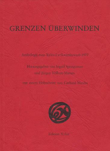 Grenzen überwinden. Anthologie zum Xylos-Lyrikwettbewerb 1977. Herausgegeben von Ingrid Springorum und Jürgen Völkert-Marten mit einem Holzschnitt von Gerhard Marcks. - Springorum, Ingrid [Hrsg.]