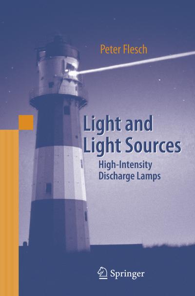 Light and Light Sources : High-Intensity Discharge Lamps - Peter G. Flesch