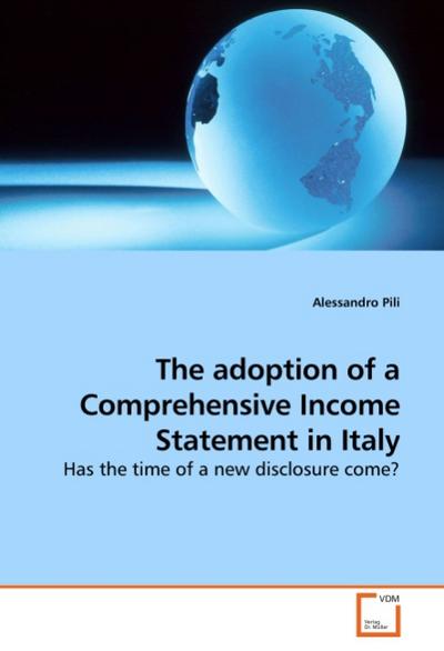 The adoption of a Comprehensive Income Statement in Italy : Has the time of a new disclosure come? - Alessandro Pili