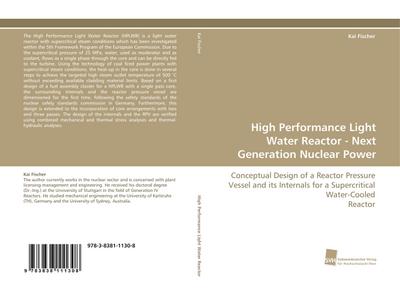 High Performance Light Water Reactor - Next Generation Nuclear Power : Conceptual Design of a Reactor Pressure Vessel and its Internals for a Supercritical Water-Cooled Reactor - Kai Fischer