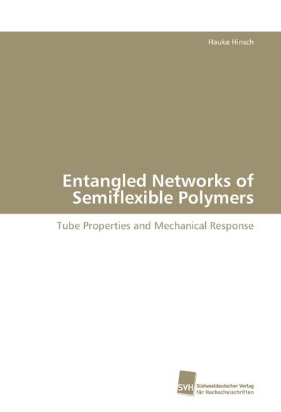 Entangled Networks of Semiflexible Polymers : Tube Properties and Mechanical Response - Hauke Hinsch