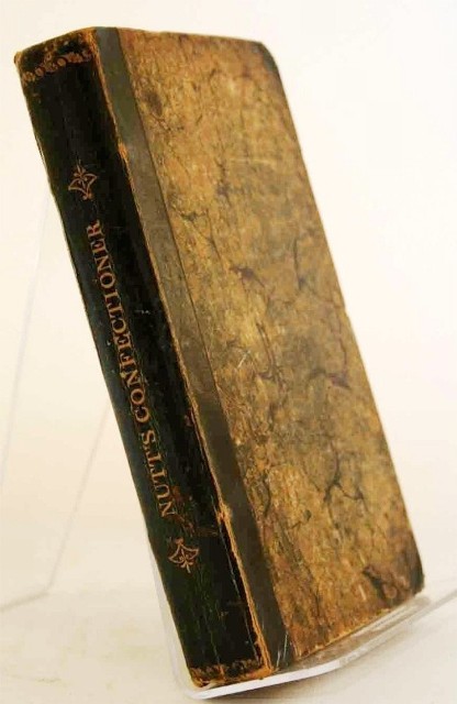 The Complete Confectioner; Or The Whole Art Of Confectionary Made Easy: Also Recipes For Home Made Wines, Cordials, French And Italian Liqueurs, &c.