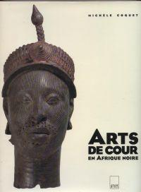 Arts de cour en Afrique noire by Coquet, Michèle | De blinde reiziger