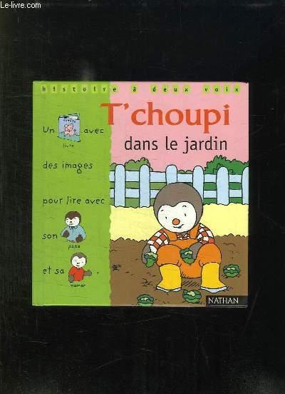 T CHOUPI DANS LE JARDIN. - COLLECTIF.