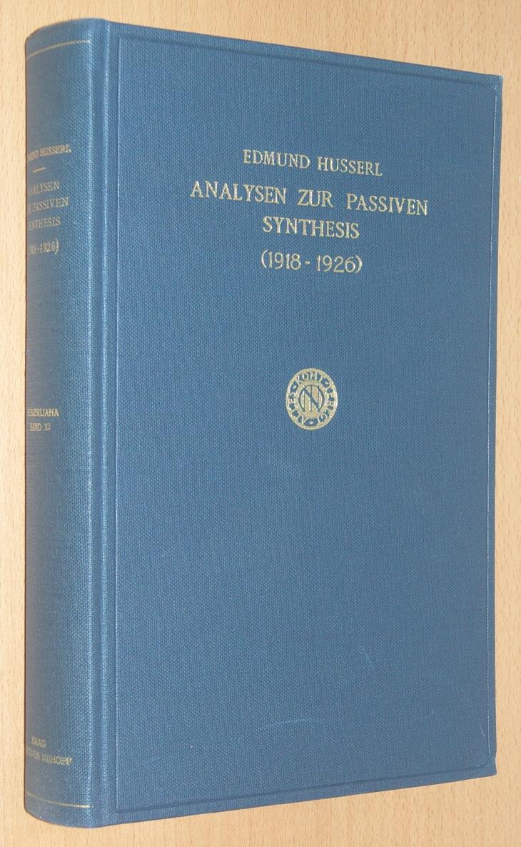 Analysen zur passiven Synthesis: Aus Vorlesungs-und Forschungsmanuskripten. Husserliana Band 11 - Husserl, Edmund; Rang, B. (Hrsg.)