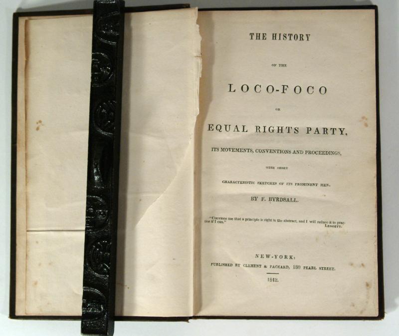 THE HISTORY OF THE LOCO-FOCO OR EQUAL RIGHTS PARTY, ITS MOVEMENTS par ...