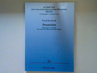 Powerline: verfassungs-, verwaltungs- und telekommunikationsrechtliche Probleme - Schriften zum internationalen und zum öffentlichen Recht Band 52 - Reinhardt, Frank