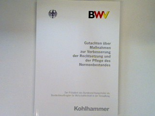 Gutachten über Maßnahmen zur Verbesserung der Rechtsetzung und der Pflege des Normenbestandes: Empfehlungen des Präsidenten des Bundesrechnungshofes als Bundesbeauftragter für Wirtschaftlichkeit in der Verwaltung zur Verbesserung der Rechtsetzung und der Pflege des Normenbestandes - Der Präsident des Bundesrechnungshofes als Bundesbeauftragter für Wirtschaftlichkeit in der Verwaltung], Deutschland / Bundesrechnungshof: Schriftenreihe des Bundesbeauftragten für Wirtschaftlichkeit in der Verwaltung