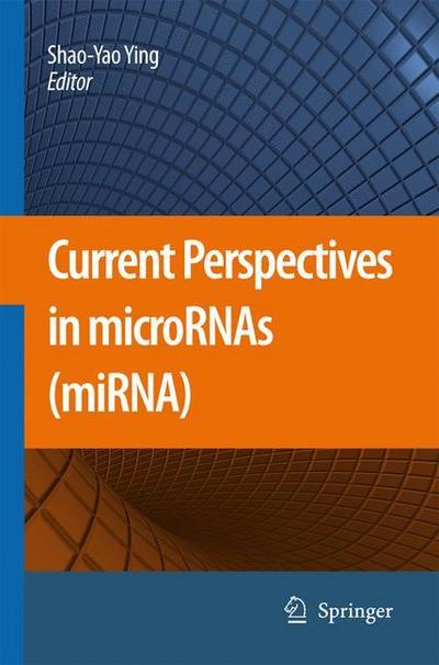 Current Perspectives in microRNAs (miRNA) - Shao-Yao Ying