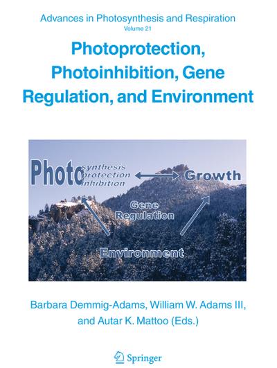 Photoprotection, Photoinhibition, Gene Regulation, and Environment - Barbara Demmig-Adams