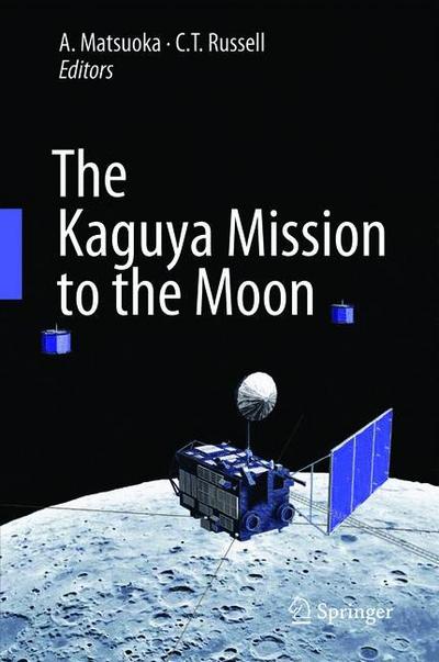 The Kaguya Mission to the Moon - C. T. Russell