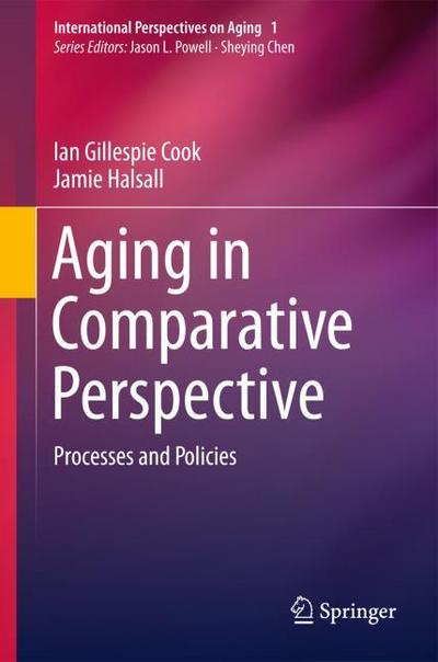 Aging in Comparative Perspective : Processes and Policies - Jamie Halsall