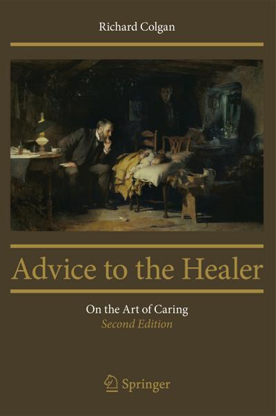 Advice to the Healer : On the Art of Caring - Richard Colgan