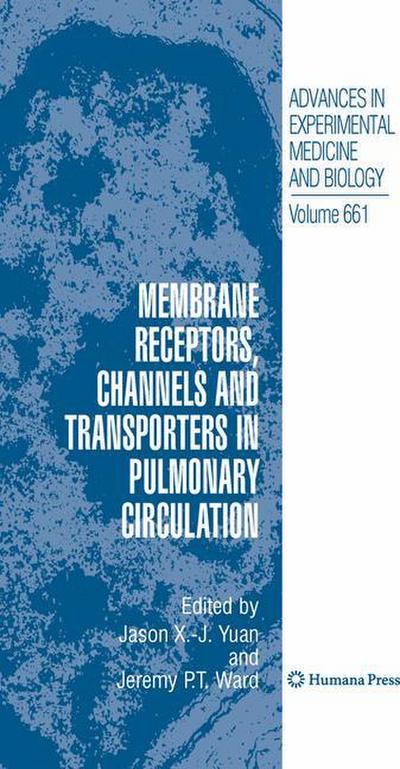 Membrane Receptors, Channels and Transporters in Pulmonary Circulation - Jeremy P. T. Ward