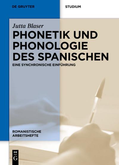 Phonetik und Phonologie des Spanischen : Eine synchronische Einführung - Jutta Blaser