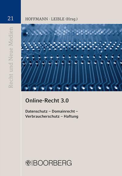 Online-Recht 3.0 : Datenschutz - Domainrecht - Verbraucherschutz - Haftung - Mathis Hoffmann