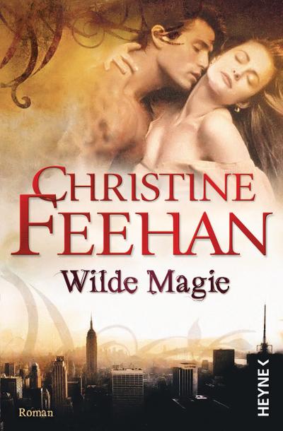 Wilde Magie : Die Leopardenmenschen-Saga 01 - Christine Feehan