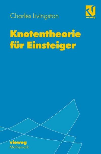 Knotentheorie für Einsteiger - Charles Livingston