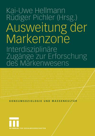 Ausweitung der Markenzone : Interdisziplinäre Zugänge zur Erforschung des Markenwesens - Rüdiger Pichler