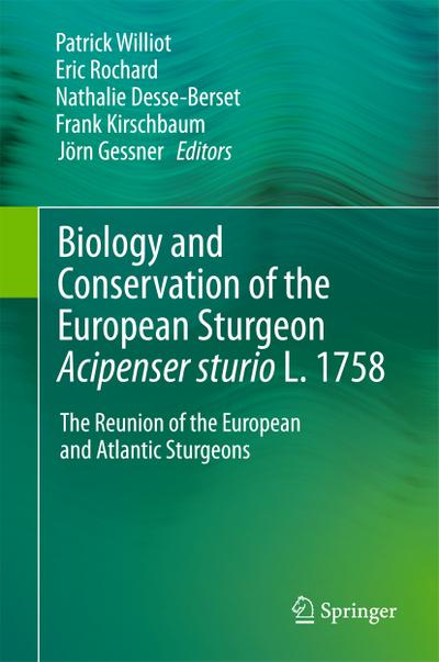 Biology and Conservation of the European Sturgeon Acipenser sturio L. 1758 - Patrick Williot