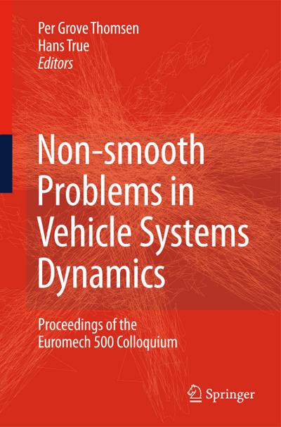 Non-smooth Problems in Vehicle Systems Dynamics : Proceedings of the Euromech 500 Colloquium - Hans True