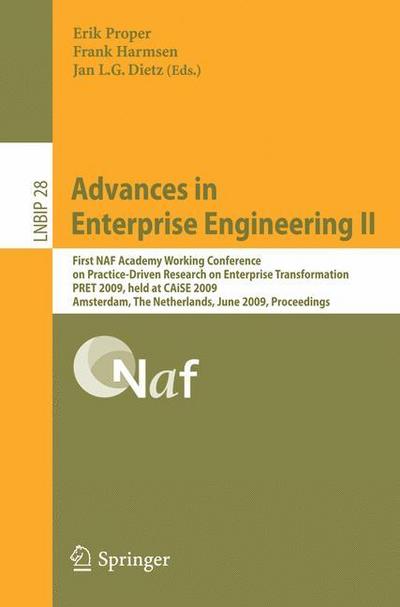 Advances in Enterprise Engineering II : First NAF Academy Working Conference on Practice-Driven Research on Enterprise Transformation, PRET 2009, held at CAiSE 2009, Amsterdam, The Netherlands, June 11, 2009, Proceedings - Erik Proper