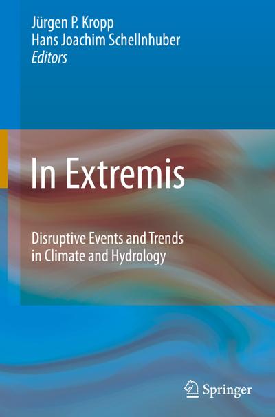 In Extremis : Disruptive Events and Trends in Climate and Hydrology - Hans-Joachim Schellnhuber