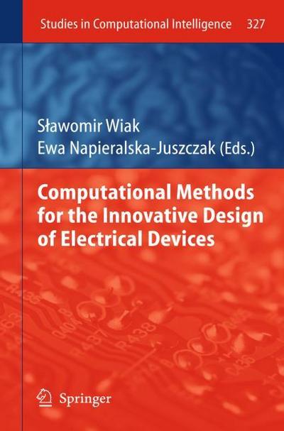 Computational Methods for the Innovative Design of Electrical Devices - Ewa Napieralska Juszczak