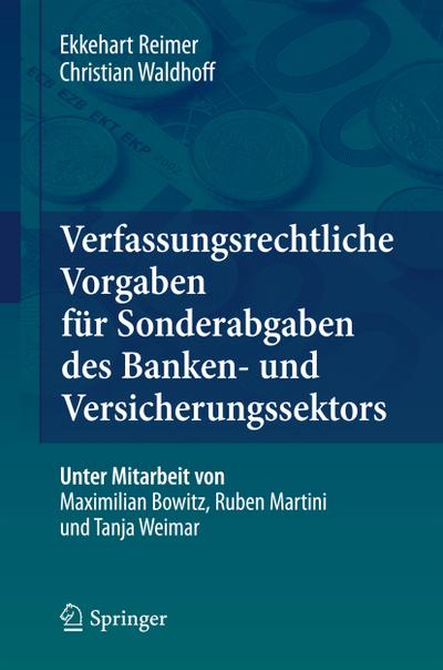 Verfassungsrechtliche Vorgaben für Sonderabgaben des Banken- und Versicherungssektors - Christian Waldhoff