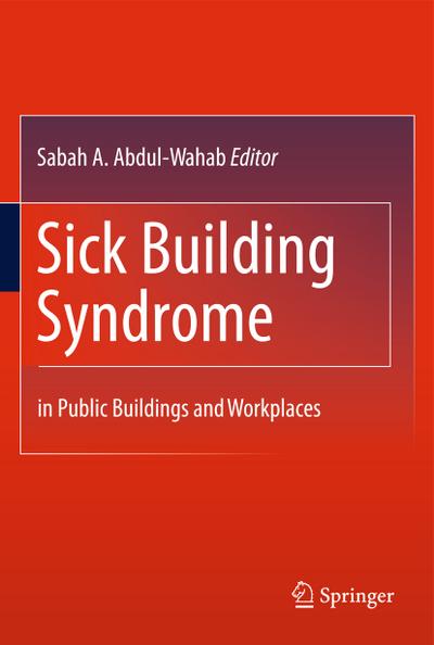 Sick Building Syndrome : in Public Buildings and Workplaces - Sabah A. Abdul-Wahab