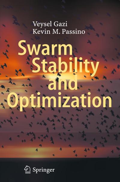 Swarm Stability and Optimization - Kevin M. Passino