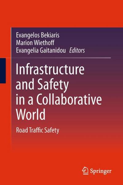 Infrastructure and Safety in a Collaborative World : Road Traffic Safety - Evangelos Bekiaris