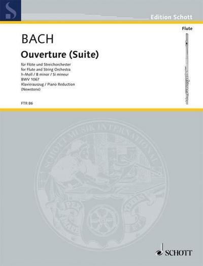 OUVERTUERE (ORCHESTERSUITE) 2 H-MOLL BWV 1067 : h-Moll.BWV 1067.Flöte, Streicher und Basso continuo.Klavierauszug mit Solostimme., Edition Schott - Il Flauto traverso - Johann Sebastian Bach
