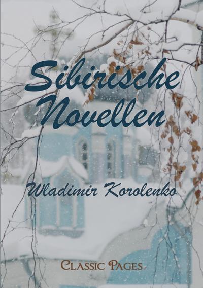 Sibirische Novellen - Wladimir Galaktionovich Korolenko