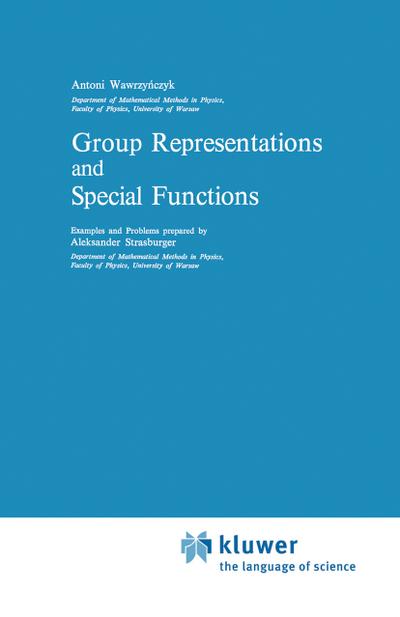Group Representations and Special Functions : Examples and Problems prepared by Aleksander Strasburger - A. Wawrzynczyk
