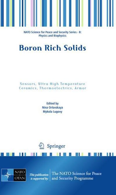 Boron-Rich Solids: Sensors for Biological and Chemical Detection : Sensors, Ultra High Temperature Ceramics, Thermoelectrics, Armor - Nina Orlovskaya