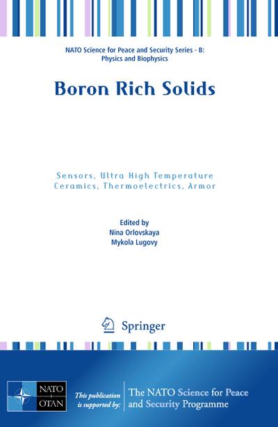 Boron Rich Solids : Sensors, Ultra High Temperature Ceramics, Thermoelectrics, Armor - Nina Orlovskaya