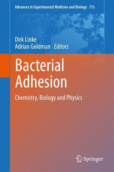 Bacterial Adhesion : Chemistry, Biology and Physics - Adrian Goldman