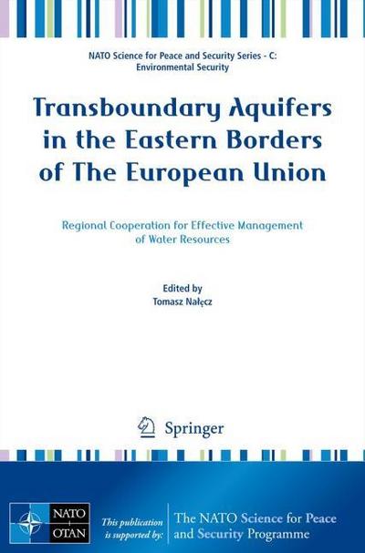 Transboundary Aquifers in the Eastern Borders of The European Union : Regional Cooperation for Effective Management of Water Resources - Tomasz Nalecz