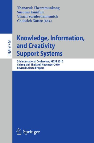 Knowledge, Information, and Creativity Support Systems - Thanaruk Theeramunkong