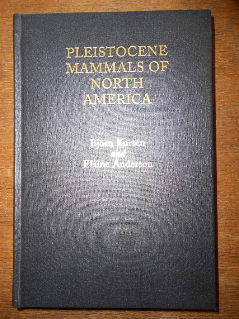 Pleistocene mammals of North America. - KURTEN (Björn), ANDERSON (Elaine)